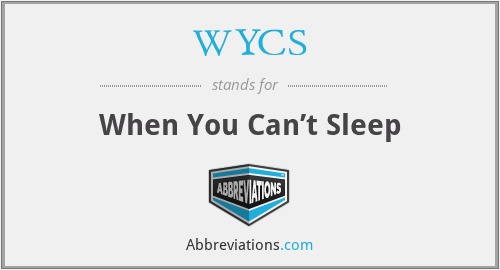 WYCS - When You Can’t Sleep