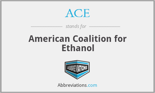 ACE - American Coalition for Ethanol