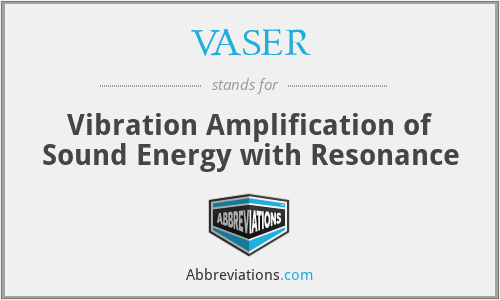 VASER - Vibration Amplification of Sound Energy with Resonance