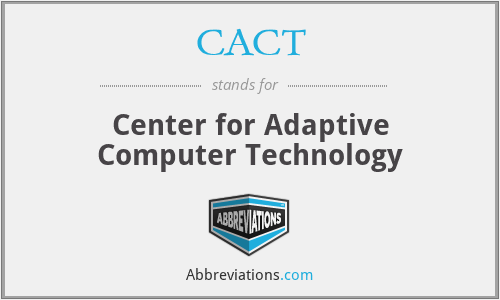 CACT - Center for Adaptive Computer Technology