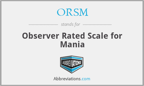 ORSM - Observer Rated Scale for Mania