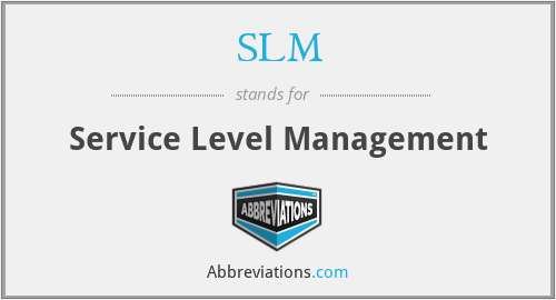 SLM - Service Level Management