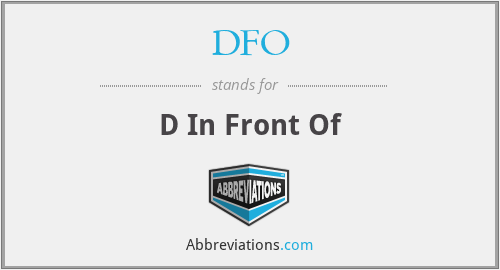 DFO - D In Front Of
