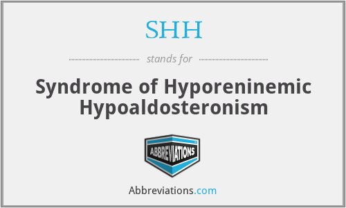 SHH - Syndrome of Hyporeninemic Hypoaldosteronism