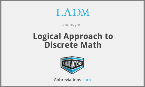 LADM - Logical Approach to Discrete Math