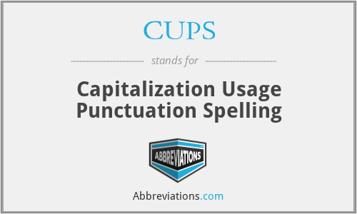CUPS - Capitalization Usage Punctuation Spelling