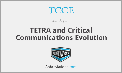 TCCE - TETRA and Critical Communications Evolution