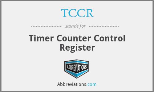 TCCR - Timer Counter Control Register