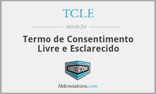TCLE - Termo de Consentimento Livre e Esclarecido