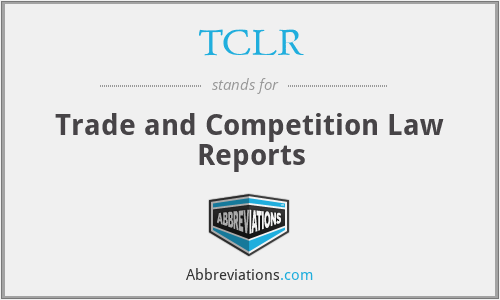 TCLR - Trade and Competition Law Reports