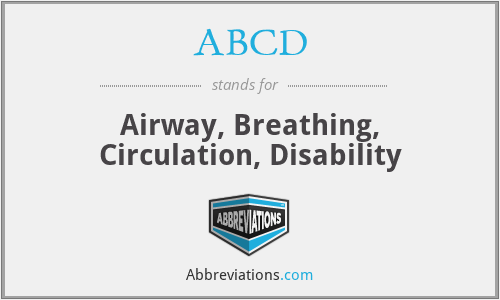ABCD - Airway, Breathing, Circulation, Disability