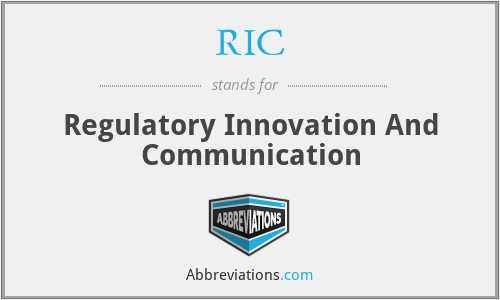 RIC - Regulatory Innovation And Communication