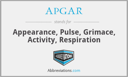 APGAR - Appearance, Pulse, Grimace, Activity, Respiration