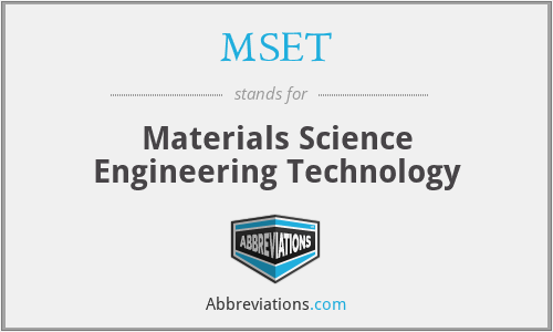 MSET - Materials Science Engineering Technology
