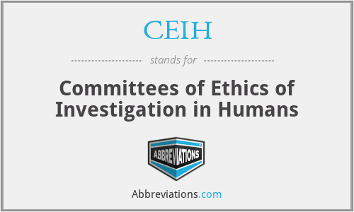 CEIH - Committees of Ethics of Investigation in Humans