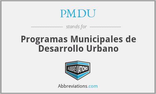 PMDU - Programas Municipales de Desarrollo Urbano