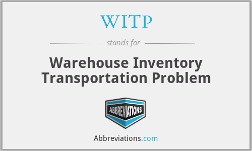 WITP - Warehouse Inventory Transportation Problem