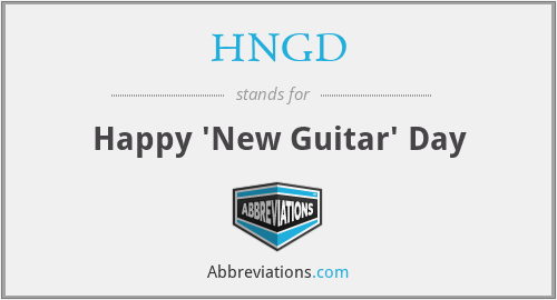 HNGD - Happy 'New Guitar' Day