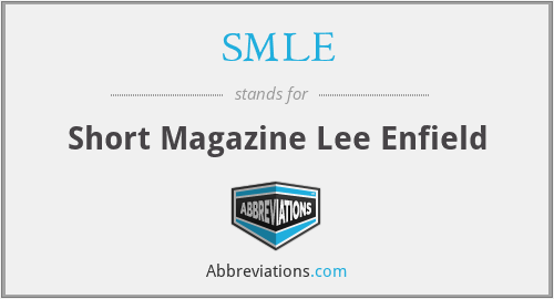 SMLE - Short Magazine Lee Enfield