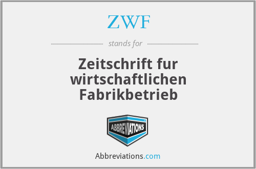 ZWF - Zeitschrift fur wirtschaftlichen Fabrikbetrieb