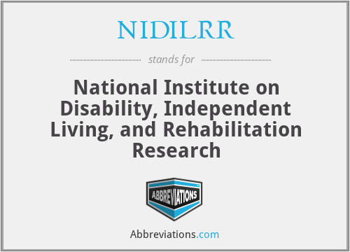 NIDILRR - National Institute on Disability, Independent Living, and Rehabilitation Research