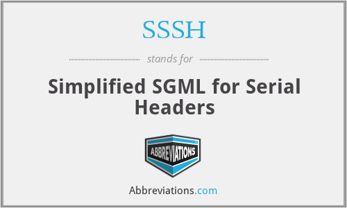 SSSH - Simplified SGML for Serial Headers