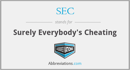 SEC - Surely Everybody's Cheating