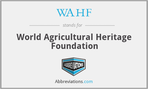 WAHF - World Agricultural Heritage Foundation