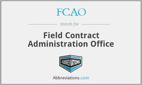 FCAO - Field Contract Administration Office