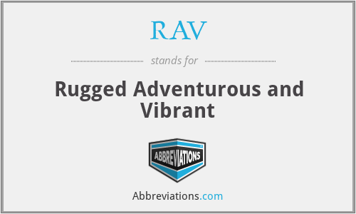 RAV - Rugged Adventurous and Vibrant