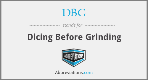 DBG - Dicing Before Grinding