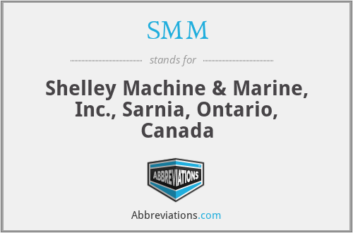 SMM - Shelley Machine & Marine, Inc., Sarnia, Ontario, Canada