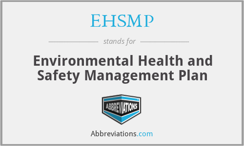 EHSMP - Environmental Health and Safety Management Plan