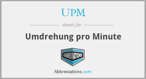 UPM - Umdrehung pro Minute