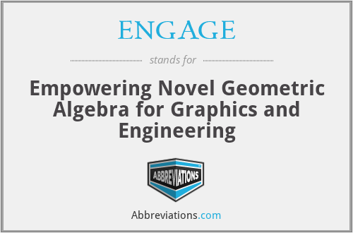 ENGAGE - Empowering Novel Geometric Algebra for Graphics and Engineering