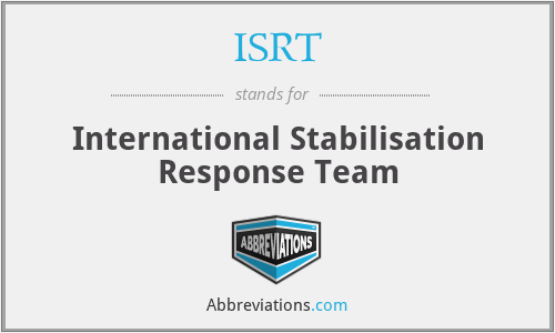 ISRT - International Stabilisation Response Team