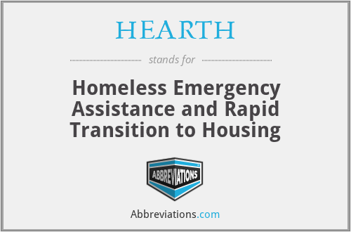HEARTH - Homeless Emergency Assistance and Rapid Transition to Housing
