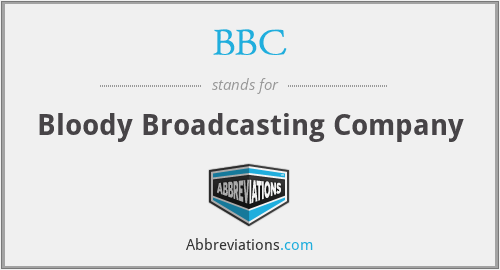BBC - Bloody Broadcasting Company