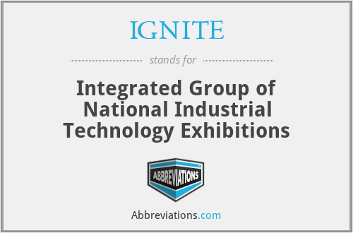 IGNITE - Integrated Group of National Industrial Technology Exhibitions