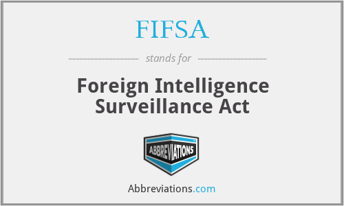 FIFSA - Foreign Intelligence Surveillance Act