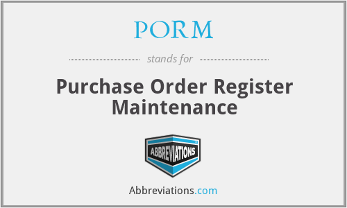 PORM - Purchase Order Register Maintenance
