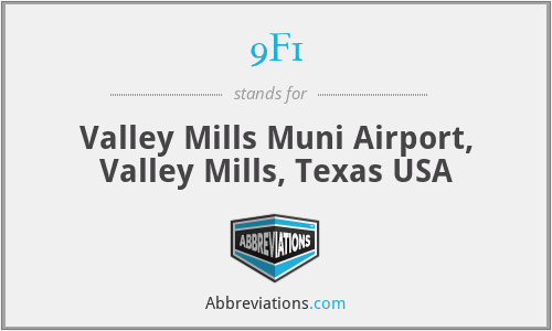 9F1 - Valley Mills Muni Airport, Valley Mills, Texas USA