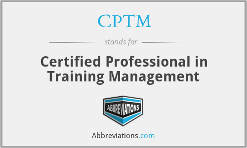 CPTM - Certified Professional in Training Management