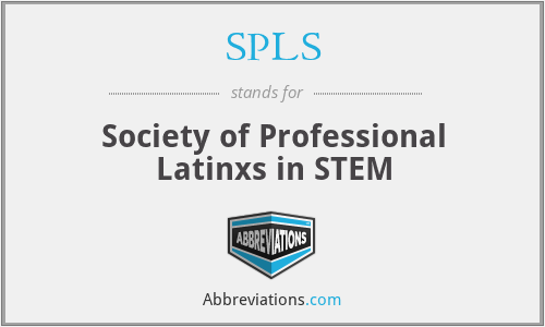SPLS - Society of Professional Latinxs in STEM