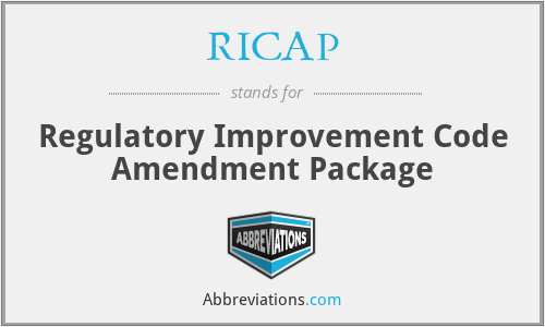 RICAP - Regulatory Improvement Code Amendment Package