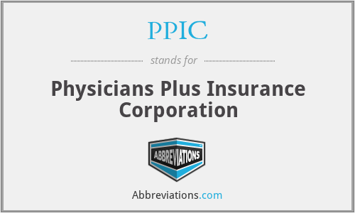 PPIC - Physicians Plus Insurance Corporation