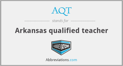 AQT - Arkansas qualified teacher