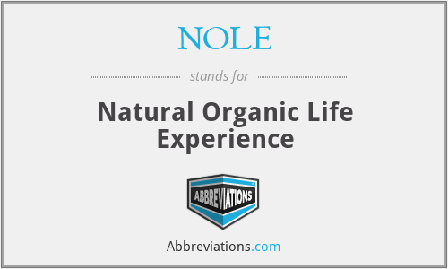 NOLE - Natural Organic Life Experience