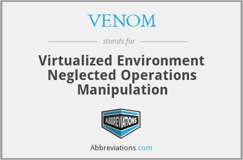 VENOM - Virtualized Environment Neglected Operations Manipulation