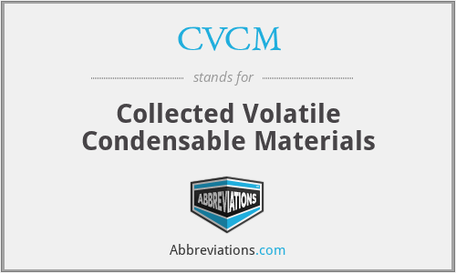 CVCM - Collected Volatile Condensable Materials